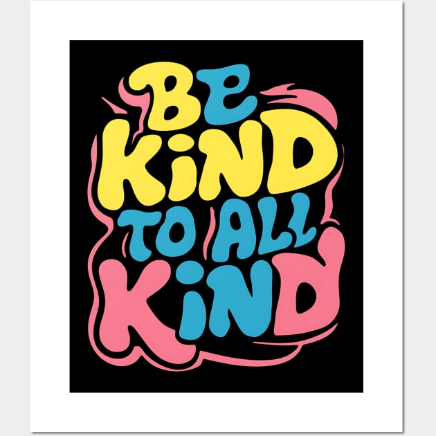 Be Kind To All Kind Wall Art by Abdulkakl